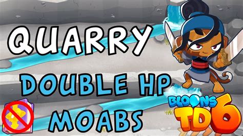 Bloons Td Quarry Double Hp Moabs No Mk No Powers Guide