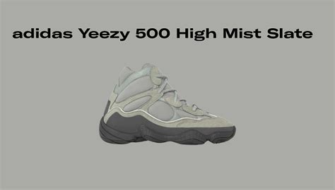 Adidas Yeezy 500 High Mist Slate Release Date Raffles And Where To Buy