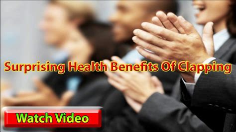 Surprising Health Benefits Of Clapping Youtube