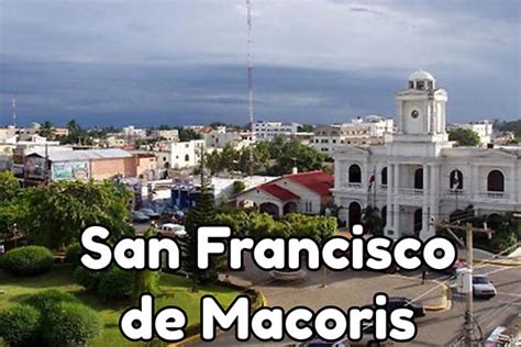 San Francisco De Macorís En Imágenes Gustavo Silva García