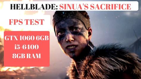 Hellblade Senua S Sacrifice Fps Test Gtx 1060 I5 6400 8gb Ram Youtube