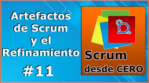 Artefactos De Scrum Y El Refinamiento Curso SCRUM Desde CERO Buhoos