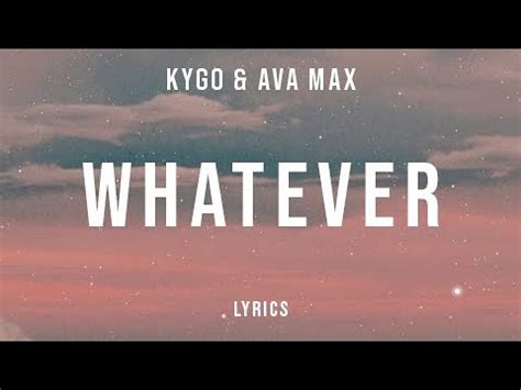 Kygo Ava Max Whatever Lyrics YouTube