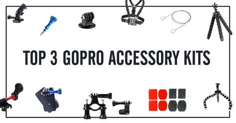 3 Most Popular GoPro Accessories Kits - VidProHero