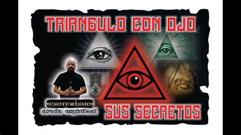 Triangulo Con Ojo Sus Secretos Esoterismo Ayuda Espiritual Youtube