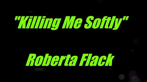 Killing Me Softly By Roberta Flack Original Key Karaoke Youtube