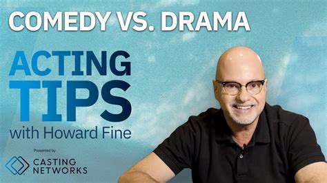 Comedy Vs Drama — Acting Tips With Acting Coach Howard Fine Youtube