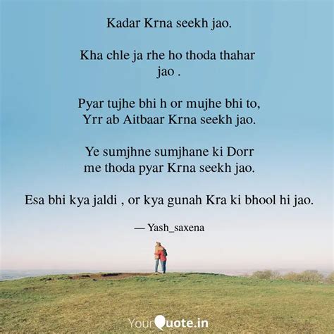 Kadar Krna Seekh Jao Kh Quotes Writings By Yash Saxena YourQuote