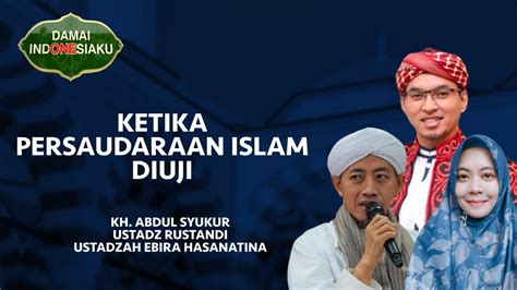 FULL Ketika Persaudaraan Islam Diuji Damai Indonesiaku TvOne YouTube