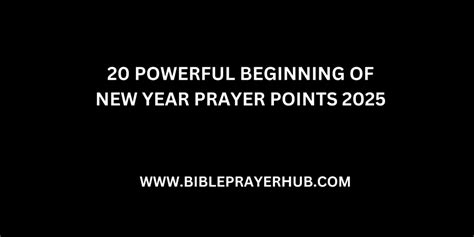 20 Powerful Beginning Of New Year Prayer Points 2025