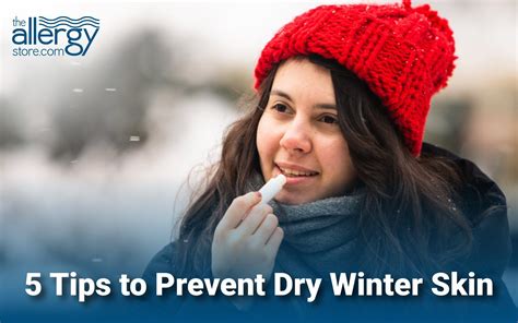 5 Tips To Prevent Dry Skin This Winter