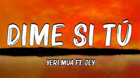 Yeri Mua Dime Si T Ft Jey F Letra Lyrics Youtube