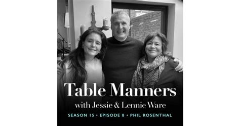 S15 Ep 8 Phil Rosenthal Table Manners With Jessie And Lennie Ware