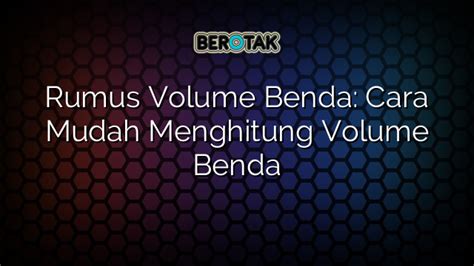√ Rumus Volume Benda Cara Mudah Menghitung Volume Benda