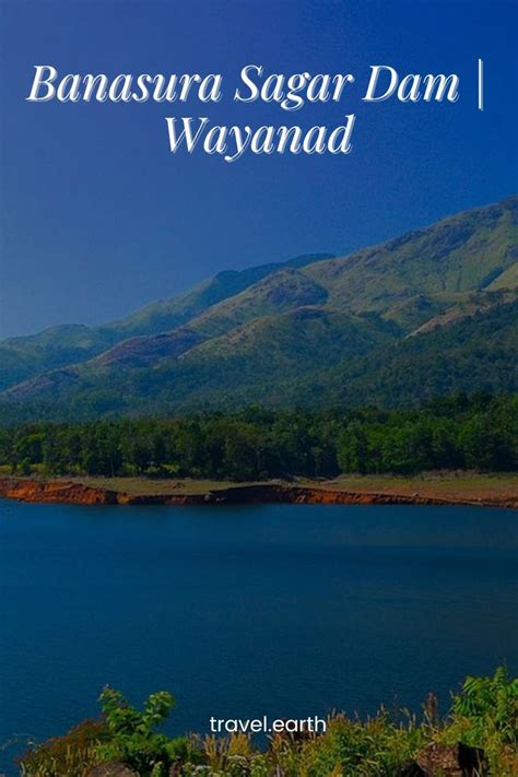 Banasura Sagar Dam Wayanad Places To Visit Beautiful Places To