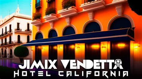 Jimix Vendetta Hotel California Remix Deep House Youtube