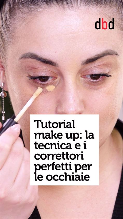 Tutorial Make Up La Tecnica E I Correttori Perfetti Per Le Tue