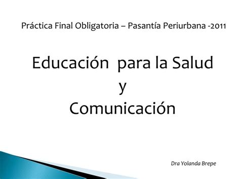 Ppt Educación Para La Salud Y Comunicación Powerpoint Presentation