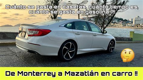 De Monterrey A Mazatl N En Carro Cu Nto Se Gasta En Casetas Cu Nto