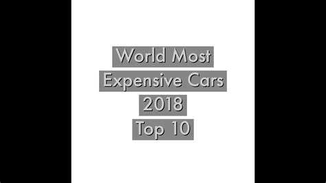 World Most Expensive Cars 2018 Top 10 Youtube