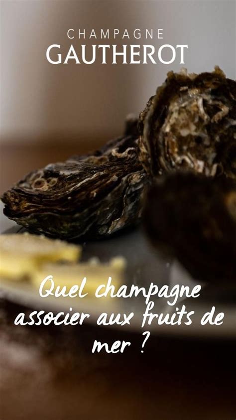 Quel Champagne Associer Aux Fruits De Mer Accords Mets Et Vins