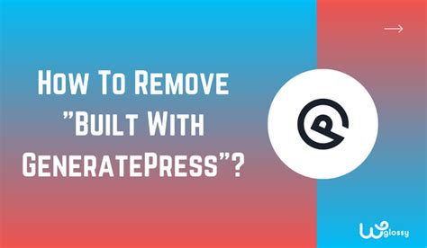 How To Remove Built With Generatepress Footer Text With Without Coding