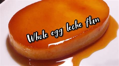 How To Make Whole Egg Leche Flan Baked Leche Flan Youtube