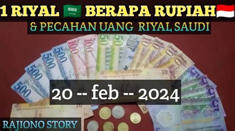 1 Riyal Berapa Rupiah ‼️ 20 Februari 2024 And Pecahan Uang Riyal Saudi 🇸🇦