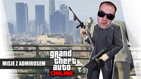 Gta Online Po Polsku Misje Z Admirosem Admiros Plaga Youtube