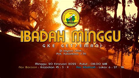 Ibadah Minggu 20 Februari 2022 Gke Getsemani P Raya Youtube