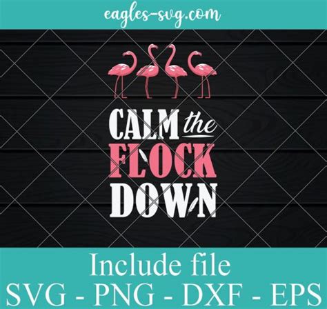 Calm The Flock Down Pink Flamingo SVG PNG EPS DXF Cricut Cameo File