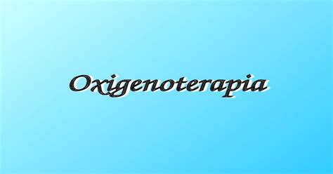 Indicaciones De La Oxigenoterapia Ppt Powerpoint