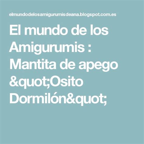 El Mundo De Los Amigurumis Mantita De Apego Osito Dormil N Mantas