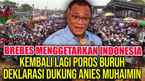 LIVE BREBES MENGGETARKAN INDONESIA KEMBALI LAGI POROS BURUH DEKLARASI