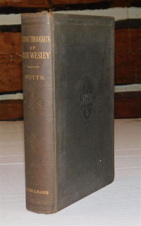 LIVING THOUGHTS OF JOHN WESLEY A Comprehensive Selection Of The Living