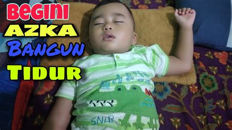 Bangunin Azka Tidur Lucu Banget Youtube