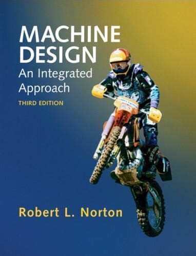 Machine Design An Integrated Approach By Robert L Norton