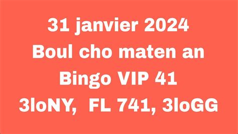 Boul Cho Pou Maten 31 Janvier 2024 Bingo VIP 41 3loNY FL 741 3loGG