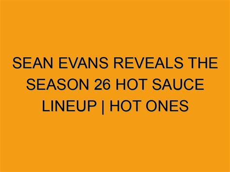 Sean Evans Reveals The Season Hot Sauce Lineup Hot Ones Folded Waffle