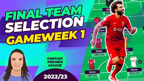 Fpl Gameweek 1 Team Selection Final Draft Revealed Youtube