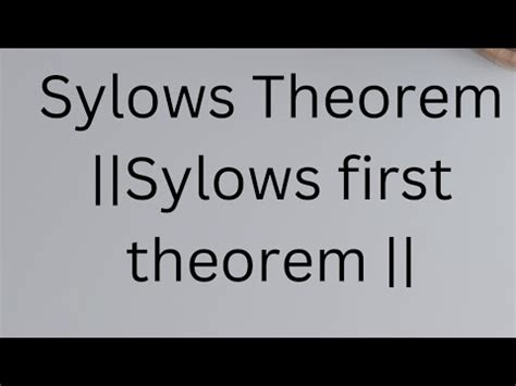 Sylow S Theorem Sylow S First Theorem Example Of Sylow S Theorem