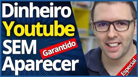 Ganhar Dinheiro No Youtube SEM Aparecer Nos Vídeos Aula Completa Passo