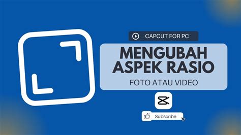 Cara Merubah Ratio Aspek Rasio Di Capcut Pc Capcut Pc Tutorial Youtube