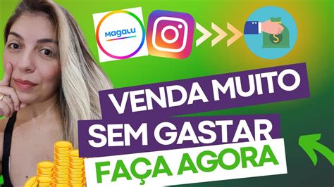 Venda Muito Sem Gastar Estrat Gia Parceiro Magalu Instagram