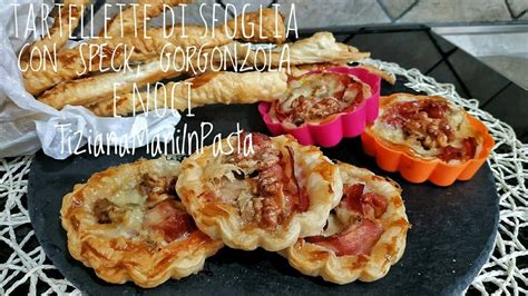 Tartine Di Sfoglia Con Speck Gorgonzola E Noci Youtube Gorgonzola