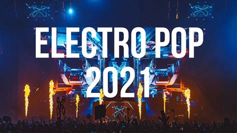 Electro Pop Music 2021 Best Edm Music Remix Club Dance Electro