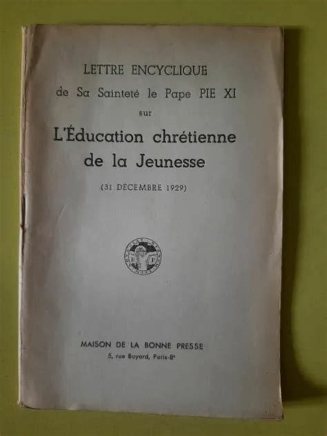 SA SAINTETÉ LE Pape Pie XI L Éducation Chrétienne de la Jeunesse