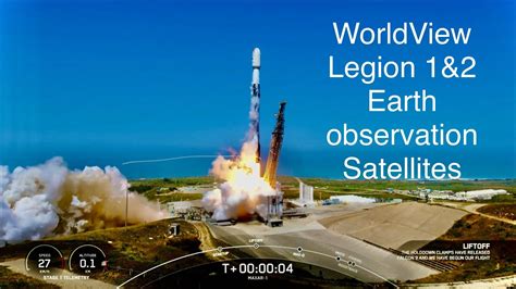 Worldview Legion 1and2 Earth Observation Satellites Spacex Falcon9 Launch