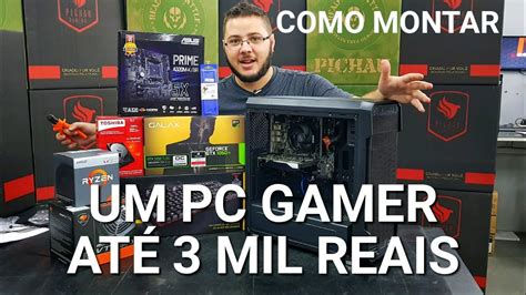 « Como Montar Um Pc Gamer Até 3 Mil Reais Montagem Youtube