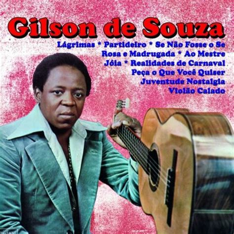 Gilson De Souza Gilson de Souza letras e músicas Deezer